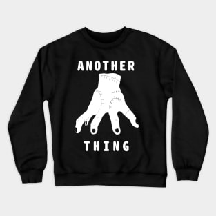 This is Just another Thing you can find in Addams room -one kind of a Hand Crewneck Sweatshirt